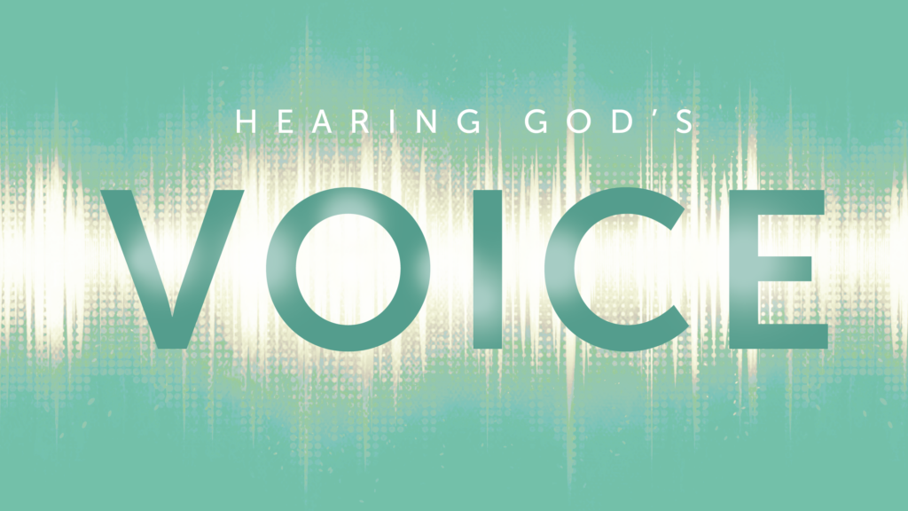 Hearing God’s Voice – Part Two