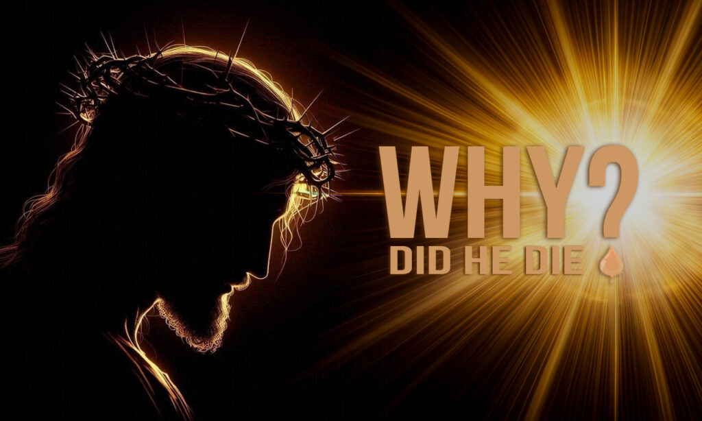 Why Did He Die? – Part One