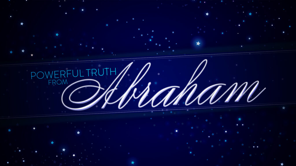 Powerful Truth from Abraham