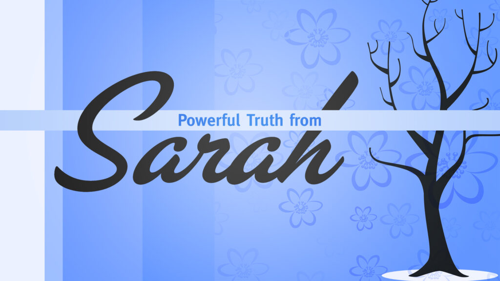 Powerful Truth from Sarah