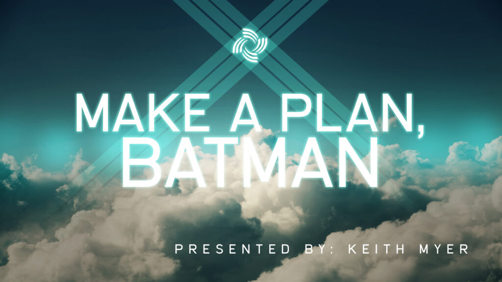 Make A Plan, Batman